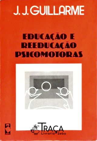 Educação e Reeducação Psicomotoras