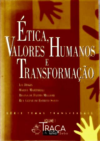 Ética, Valores Humanos e Transformação