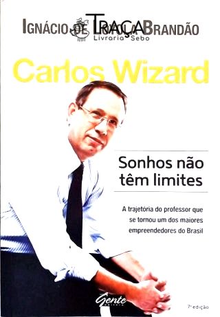 Carlos Wizard - Sonhos Não Têm Limites