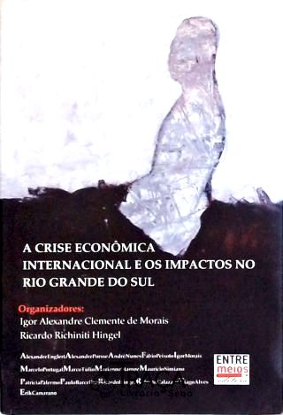 A Crise Econômica Internacional e os Impactos No Rio Grande do Sul