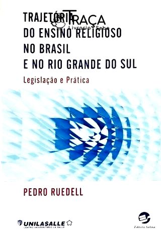 Trajetória do Ensino Religioso No Brasil e No Rio Grande do Sul