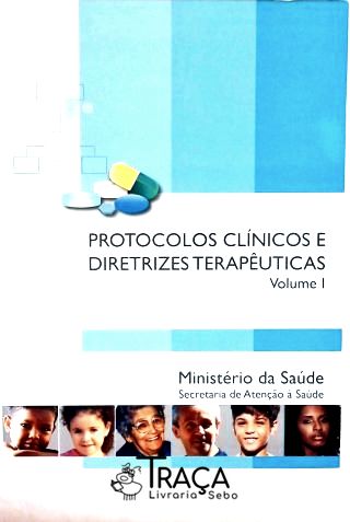 Protocolos Clínicos e Diretrizes Terapêuticas - Vol. 1