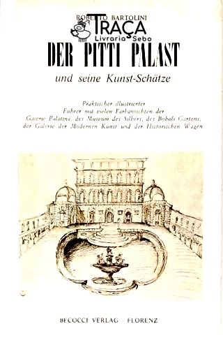 Der Pitti Palast Un Seine Kunst-schätze