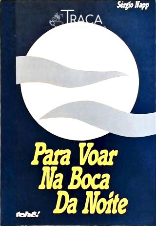 Para Voar Na Boca Da Noite