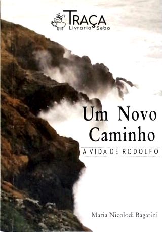 Um Novo Caminho - a Vida de Rodolfo