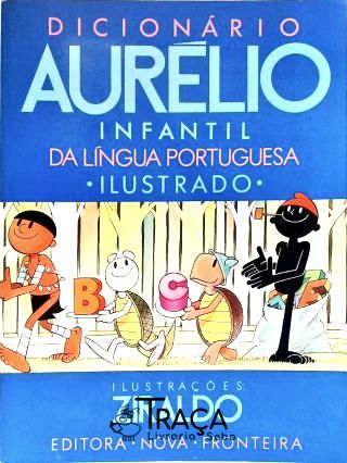 Dicionário Aurélio Infantil da Língua Portuguesa Ilustrado