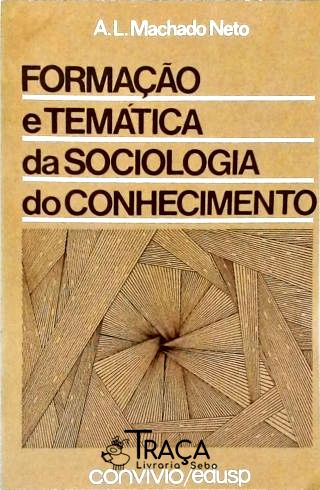 Formação e Temática da Sociologia do Conhecimento