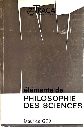 Élements de Philosophie Des Sciences