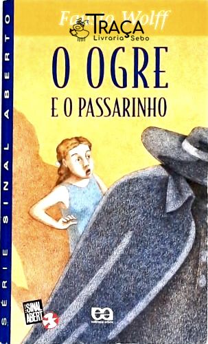 O Ogre E O Passarinho