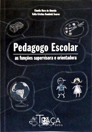 Pedagogo Escolar - as Funções Supervisora e Orientadora