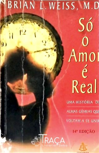 Só o Amor É Real