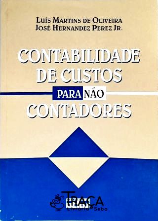 Contabilidade de Custos para Não Contadores (livro de Exercícios)