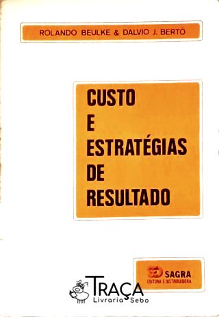 Custo e Estratégias de Resultado