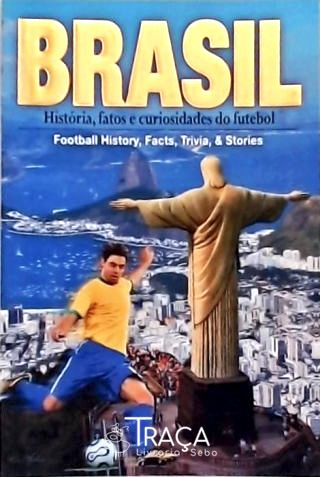 Brasil - História Fatos E Curiosidades Do Futebol (Bilíngüe)