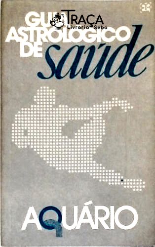 Guia Astrológico de Saúde - Aquário