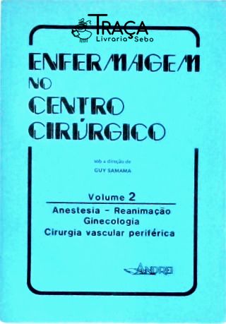 Enfermagem No Centro Cirúrgico - em 2 Volumes