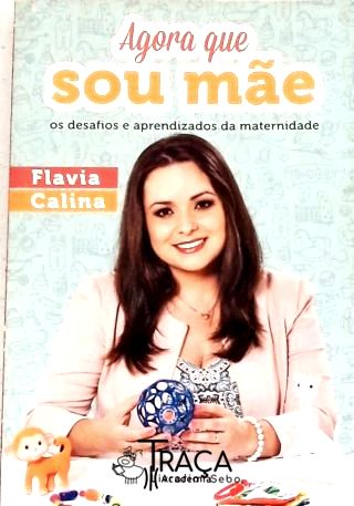 Agora que sou mãe