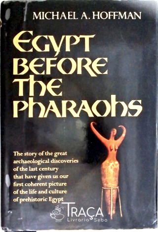 Egypt Before The Pharaohs