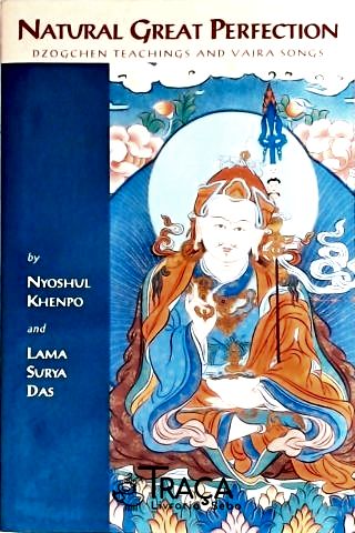 Natural Great Perfection - Dzogchen Teachings And Vajra Songs