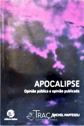 Apocalipse: Opinião Pública E Opinião Publicada