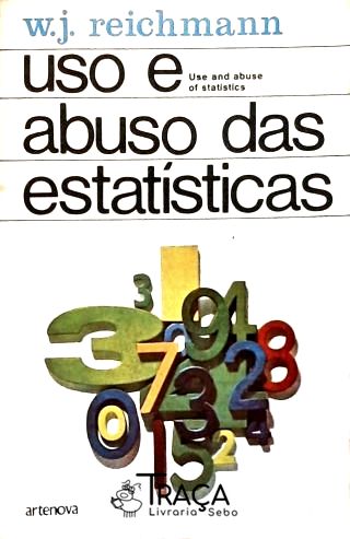Uso e Abuso das Estatísticas