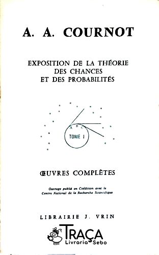Exposition de La Théorie Des Chances Et Des Probabilites - Vol. 1