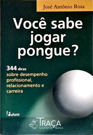Você Sabe Jogar Pongue?