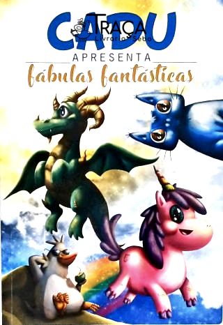 Cadu Apresenta: Fábulas Fantásticas