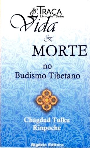 Vida e Morte No Budismo Tibetano