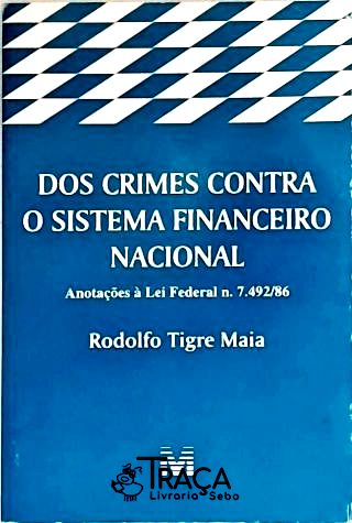 Dos Crimes Contra o Sistema Financeiro Nacional