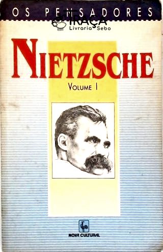 Os Pensadores - Nietzche - Vol. 1