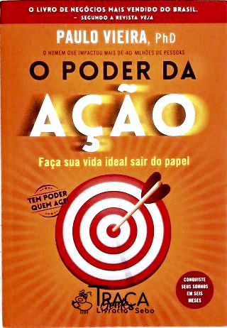 O Poder da Ação - Faça Sua Vida Ideal Sair do Papel