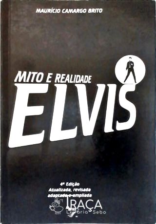 Elvis - Mito e Realidade
