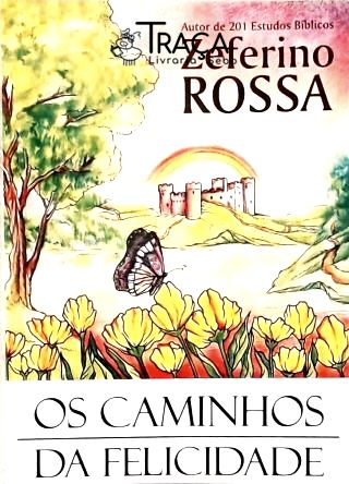 Os Caminhos da Felicidade