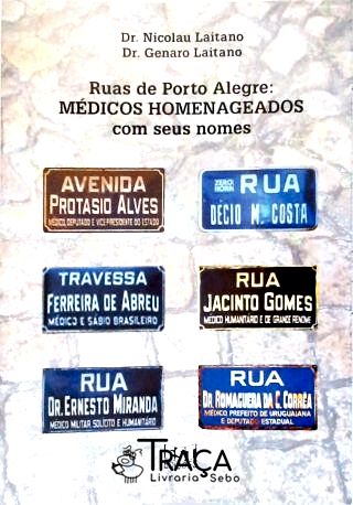 Ruas de Porto Alegre: Médicos Homenageados com Seu