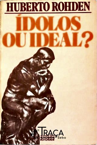 Ídolos Ou Ideal?