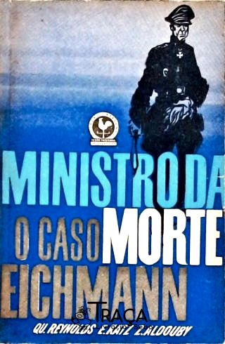 Ministro da Morte - o Caso Eichmann