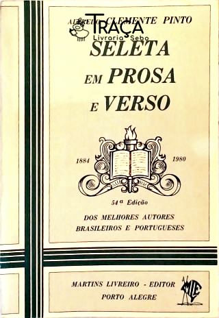Seleta em Prosa e Verso Dos Melhores Autores Brasileiros e Portugueses