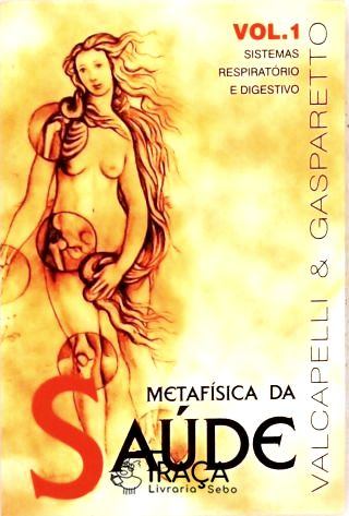 Metafísica Da Saúde - Vol. 1