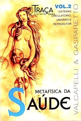 Metafísica Da Saúde - Vol. 2