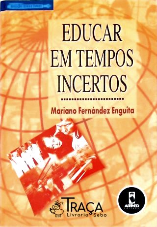 Educar em Tempos Incertos