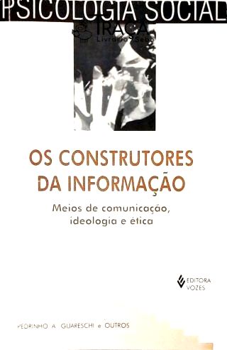Os Construtores Da Informação