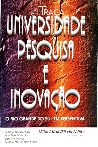 Universidade Pesquisa e Inovação: O Rio Grande do Sul em Perspectiva