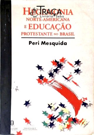 Hegemonia Norte-Americana e Educação Protestante no Brasil