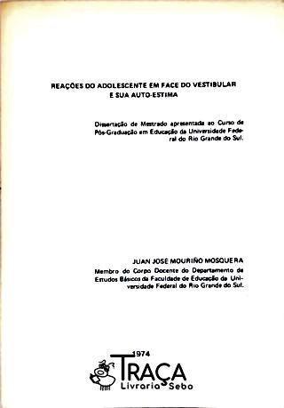 Reações do Adolescente Em Face do Vestibular e sua Auto-estima (Autografado)