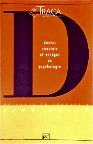Doutes Constats et Mirages en Psychologie