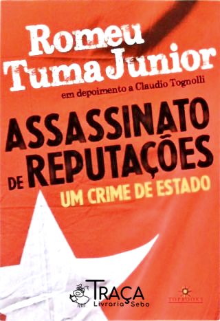 Assassinato De Reputações - Um Crime de Estado