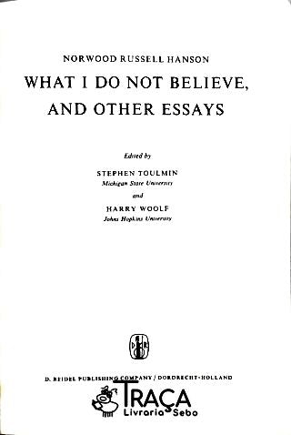 What I Do Not Believe and Other Essays
