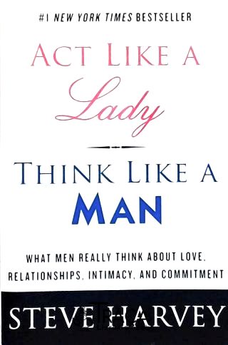 Act Like a Lady Think Like a Man