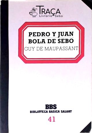 Pedro y Juan - Bola de Sebo